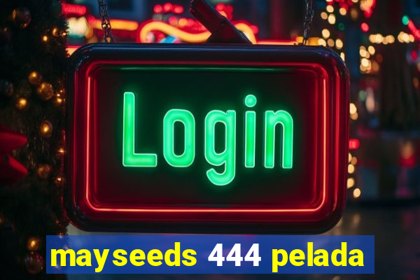 mayseeds 444 pelada
